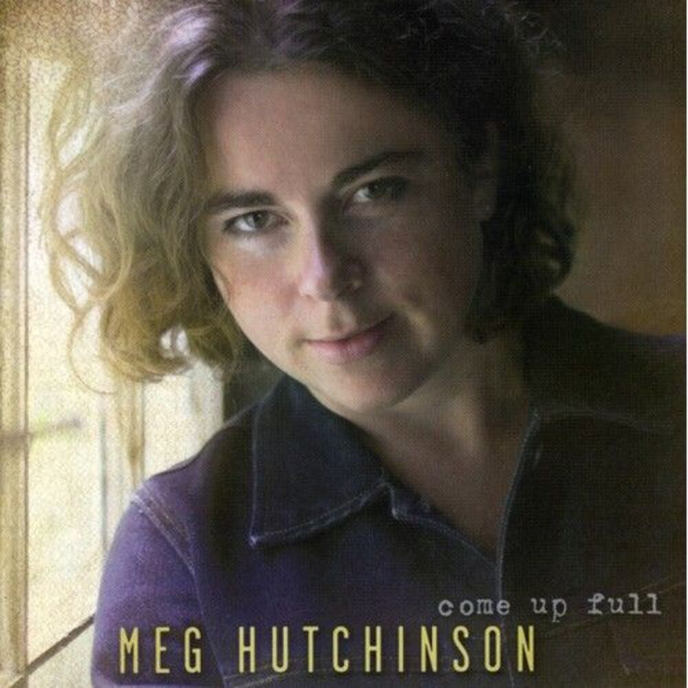 Meg Hutchinson - Come Up Full  CD